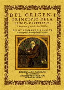 Books Frontpage Ddel origen y principio de la lengua castellana o romance que se usa en España