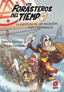 Books Frontpage Los Forasteros del Tiempo 11. La aventura de los Balbuena con los vikingos