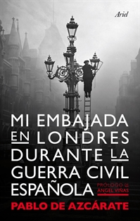 Books Frontpage Mi embajada en Londres durante la guerra civil española