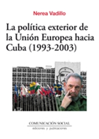 Books Frontpage La política exterior de la Unión Europea hacia Cuba (1993-2003)