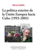 Front pageLa política exterior de la Unión Europea hacia Cuba (1993-2003)