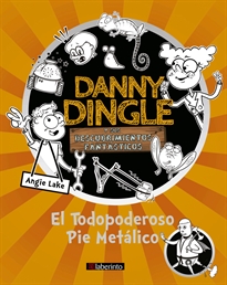 Books Frontpage Danny Dingle y sus descubrimientos fantásticos: el Todopoderoso Pie Metálico