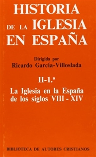 Books Frontpage Historia de la Iglesia en España. II/1: La Iglesia en la España de los siglos VIII-XIV