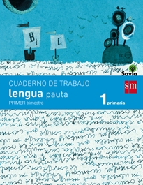 Books Frontpage Cuaderno de lengua, Pauta. 1 Primaria, 1 Trimestre. Savia