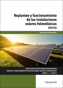 Books Frontpage UF0150 - Replanteo y funcionamiento de las instalaciones solares fotovoltaicas