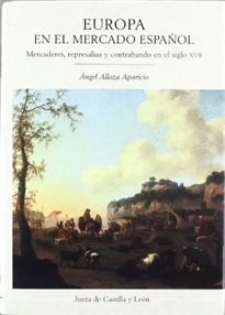 Books Frontpage Europa en el mercado español: mercaderes, represalias y contrabando en el siglo XVII