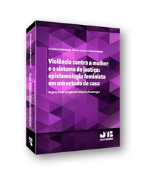 Books Frontpage Violência contra a mulher e o sistema de justiça: epistemologia feminista em um estudo de caso