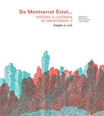 Books Frontpage De Montserrat Estel, Vol. 1. Història il.lustrada de Montserrat. Segles XI a XXI