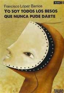 Books Frontpage Yo soy todos los besos que nunca pude darte