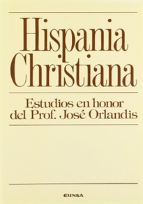 Books Frontpage Hispania Christiana. Estudios en honor del Prof. José Orlandis
