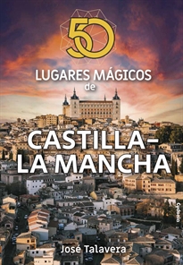 Books Frontpage 50 lugares mágicos de Castilla-La Mancha