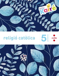 Books Frontpage Religió catòlica. 5 Primària. Nou Kairé