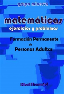 Books Frontpage Matemáticas. Formación Permanente de Personas Adultas. EJERCICIOS Y PROBLEMAS de Nivel Elemental