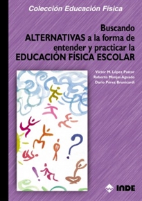 Books Frontpage Buscando Alternativas a la forma de entender y practicar la Educación Física Escolar