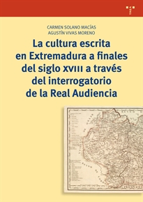 Books Frontpage La cultura escrita en Extremadura a finales del siglo XVIII a través del interrogatorio de la Real Audiencia