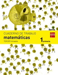 Books Frontpage Cuaderno de matemáticas. 1 Primaria, 3 Trimestre. Savia
