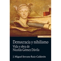 Books Frontpage DEMOCRACIA Y NIHILISMO. Vida y obras de Nicolás Gómez D.