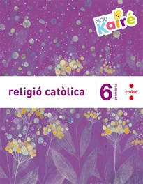 Books Frontpage Religió catòlica. 6 Primària. Nou Kairé