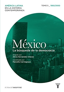 Books Frontpage México. La búsqueda de la democracia. Tomo 5 (1960-2000)