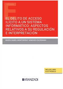 Books Frontpage El delito de acceso ilícito a un sistema informático: aspectos relativos a su regulación e interpretación (Papel + e-book)