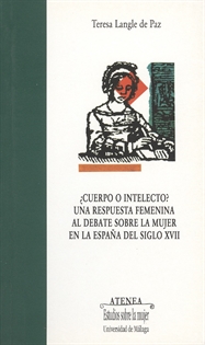 Books Frontpage ¿Cuerpo o intelecto? Una respuesta femenina al debate sobre la mujer en la España del siglo XVII
