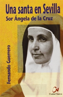 Books Frontpage Una santa en Sevilla. Sor Ángela de la Cruz