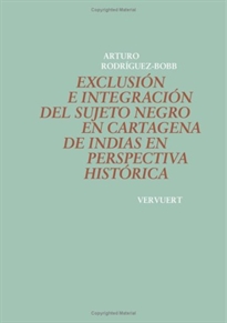 Books Frontpage Exclusión e integración del sujeto negro en Cartagena de Indias en perspectiva histórica