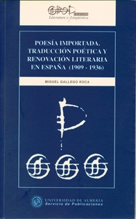 Books Frontpage Poesía importada. Traducción poética y renovación literaria en España (1909-1936)