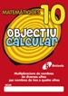 Front pageObjectiu calcular 10 Multiplicacions de nombres de diverses xifres per nombres de tres o quatre xifres