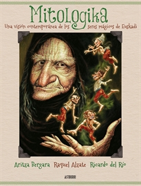 Books Frontpage Mitologika. Una visión contemporánea de los seres mágicos de Euskadi