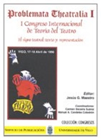 Books Frontpage Problema Theatralia I. I Congreso Internacional de Teoría del Teatro. El signo teatral: texto y representación