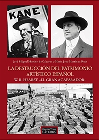 Books Frontpage La destrucción del patrimonio artístico español. W.R. Hearst: "el gran acaparador"