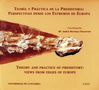 Books Frontpage Teoría y práctica de la Prehistoria: perspectivas desde los extremos de Europa