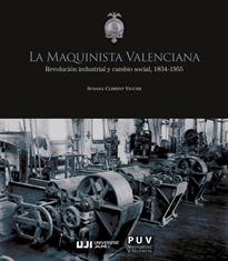 Books Frontpage La Maquinista Valenciana. Revolución industrial y cambio social, 1834-1955