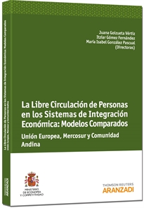 Books Frontpage La libre Circulación de Personas en los Sistemas de Integración Económica: Modelos Comparados Unión Europea, Mercosur y Comunidad Andina de Naciones