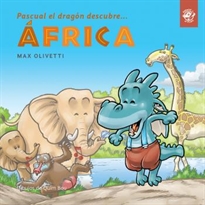 Books Frontpage Pascual el dragón descubre África: Libros infantiles niños 4 a 7 años: En letra de imprenta