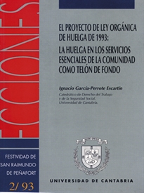 Books Frontpage El Proyecto de Ley Orgánica de Huelga de 1993: La huelga en los servicios esenciales de la comunidad como telón de fondo
