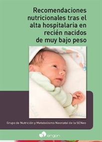 Books Frontpage Recomendaciones nutricionales tras el alta hospitalaria en recién nacidos de muy bajo peso