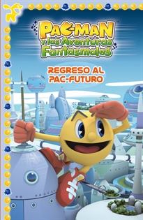 Books Frontpage Regreso al Pac-Futuro (Un cuento de Pac-Man)