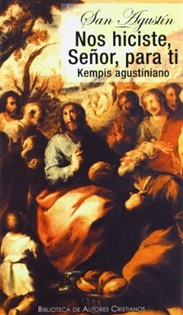 Books Frontpage Nos hiciste, Señor, para ti. Kempis agustiniano (De vita christiana)