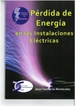 Portada del libro Pérdida de Energía en las Instalaciones Eléctricas