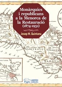 Books Frontpage Monàrquics i republicans a la Menorca de la Restauració (1874-1931)