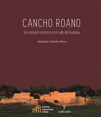 Books Frontpage Cancho Roano. Un santuario tartésico en el valle del Guadiana