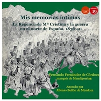 Books Frontpage Mis memorias íntimas. La Regencia de María Cristina de Borbón y la guerra en el norte de España, 1836-1840