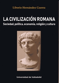 Books Frontpage Civilización Romana, La. Sociedad, Política, Economía, Religión Y Cultura