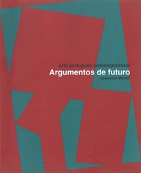 Books Frontpage Arte portugués contemporáneo: argumentos de futuro
