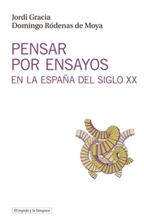 Books Frontpage Pensar por ensayos en la España del siglo XX