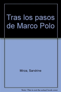 Books Frontpage Biblioteca Teide 019 - Tras los pasos de Marco Polo -Sandrine Mirza y Marcelino Truong-