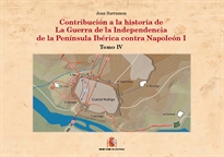Books Frontpage Contribución a la historia de la Guerra de la Independencia en la Pen¡nsula Ibérica contra Napoleón I. Tomo IV: Ciudad Rodrigo