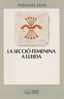 Books Frontpage La Secció Femenina a Lleida. Els anys "triomfals"